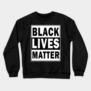 Black lives matter Crewneck Sweatshirt